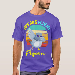 Lustige Süße Spricht Fließend Taube Geschenke Männ T-Shirt