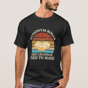 Lustige Synonym Brötchen Scherz Zimtschnecken Gram T-Shirt
