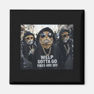 Lustige Tabby-Katze Welp Muss Gehen Sarkastischer Magnet