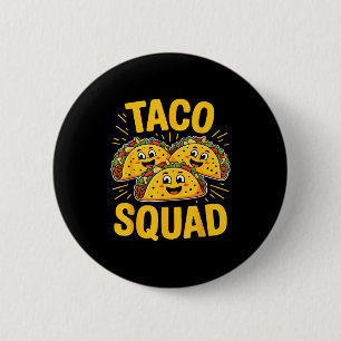 Lustige Taco-Truppe süße mexikanische Essenliebhab Button