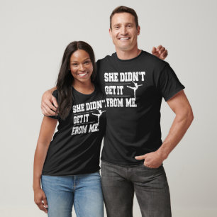 Lustige Tanzmutter Sie Hat Es Nicht Von Mir T-Shirt