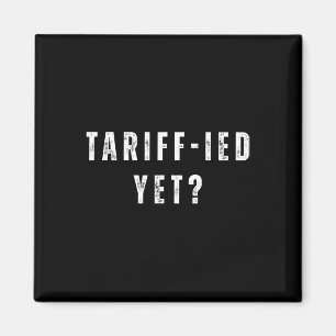 Lustige Tariff-ierte Verängstigte Zölle Anti-trump Magnet