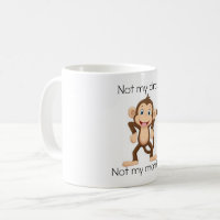 Lustige Tasse nicht mein Zirkus, nicht meine Affen