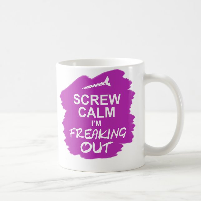 Lustige Tasse: Schrauben-Ruhe, die ich heraus Kaffeetasse (Rechts)