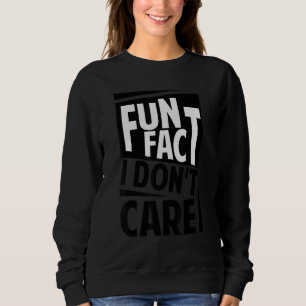 Lustige Tatsache, ist mir egal     Sarkasmus   Bür Sweatshirt