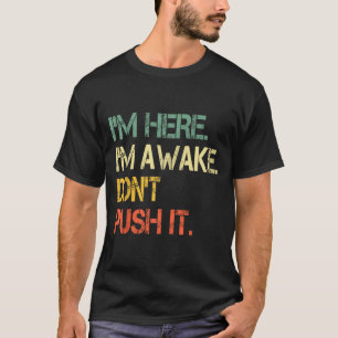 Lustige Teenager-Sprüche Ich bin hier, ich bin wac T-Shirt