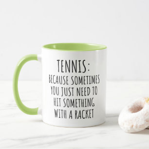 Lustige Tennis-Zitat-Schläger-Sportler-Humor Tasse