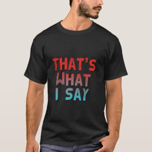 Lustige Textzitate Lustige Leute Coole Witze Thatu T-Shirt