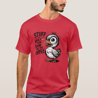 Lustige Tier Zitate Stuffhe Early worm show m Fami T-Shirt