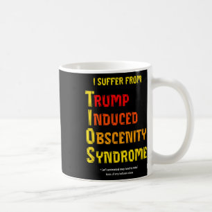 Lustige Tios Trump induzierte Obszönitäts-Syndrom Kaffeetasse