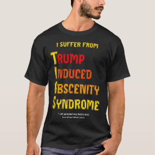 Lustige Tios Trump induzierte Obszönitäts-Syndrom T-Shirt
