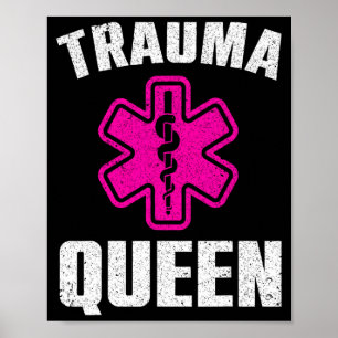 Lustige Trauma-Königin Kunst für Rettungssanitäter Poster