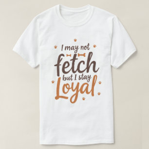 Lustige treue Hunde-Zitat-Spruch Süße Hunde-Kunst T-Shirt