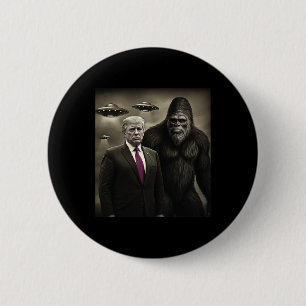 Lustige Trump Bigfoot UFO Außerirdische Begegnung Button