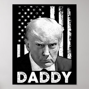 Lustige Trump-Shirts Daddy ist für Männer und Frau Poster