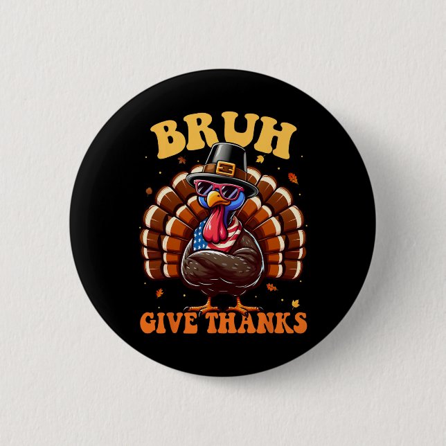 Lustige Truthahn Bruh Meme Sprüche Thanksgiving-Sh Button (Vorderseite)