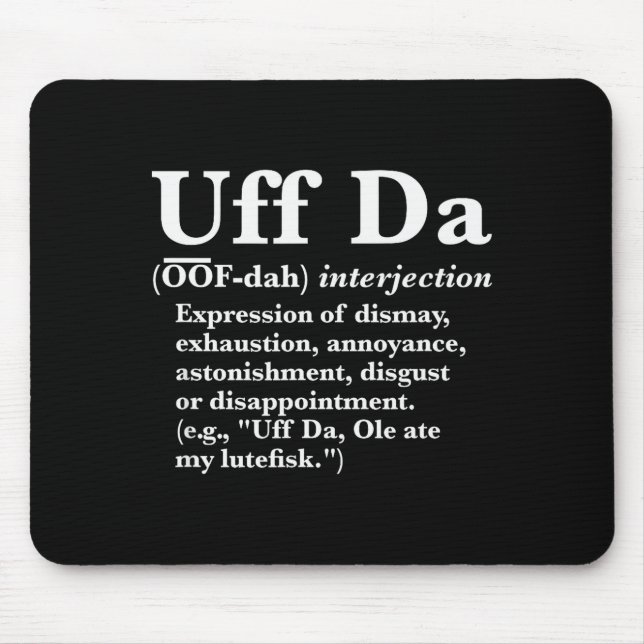 Lustige Uff Da Shirts Uff Da Definition Schwarzes  Mousepad (Vorne)