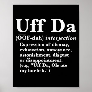 Lustige Uff Da Shirts Uff Da Definition Schwarzes Poster