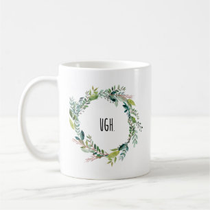 Lustige Ugh Tasse