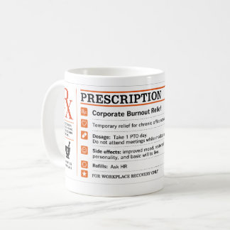 Lustige Unternehmens-Burnout-Entlastungs-Rx-Rezept Kaffeetasse