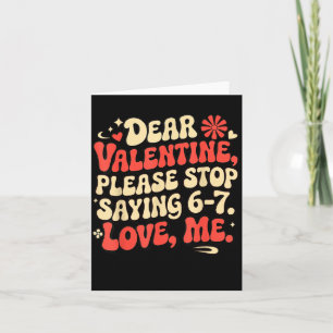 Lustige Valentins-Shirts Bitte hören Sie auf 6-7 z Karte