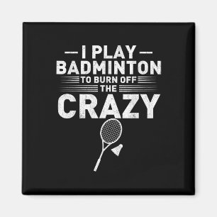 Lustige Verbrennung des verrückten Badminton-Humor Magnet