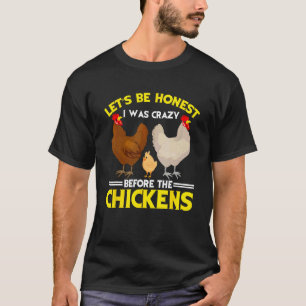 Lustige Verrückte Hühnerdame Lasst Uns Ehrlich Sei T-Shirt