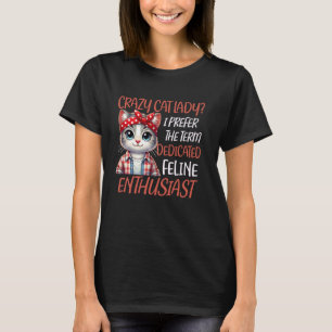 Lustige Verrückte Katzenlady Widmete Katzenliebhab T-Shirt