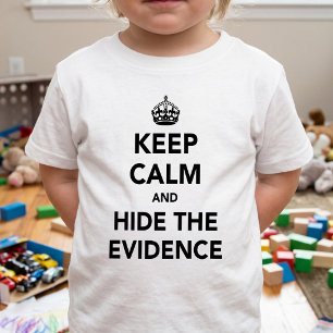 Lustige Verstecke die Beweise - Bleib ruhig Humor Baby T-shirt