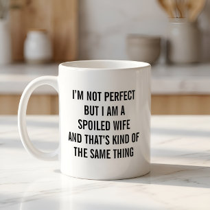 Lustige Verwöhnte Ehefrau Kaffeetasse