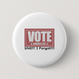 Lustige Wahl 2016 Ich vergaß keine Trump-Wahl Button