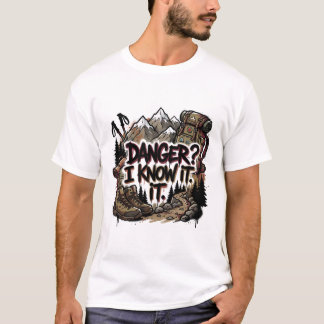 Lustige Wanderzitat – „Gefahr? Ich kenne sie“ T-Shirt