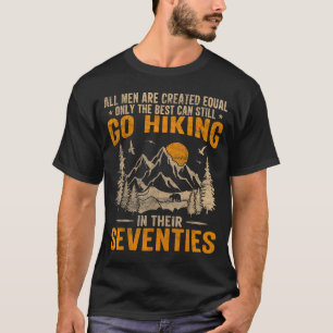 Lustige Wanderzitate für Männer in den Siebzigern  T-Shirt