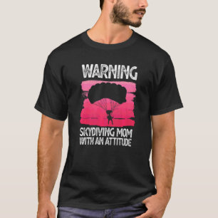 Lustige Warnung Fallschirmspringen Mama Mit Einer  T-Shirt