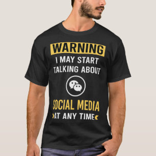 Lustige Warnung Soziale Medien T-Shirt