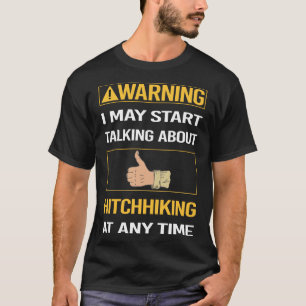Lustige Warnung Trampen Anhalter T-Shirt