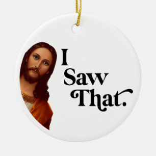 Lustige Weihnachtsdekorationen, Ich sah, dass Jesu Keramik Ornament