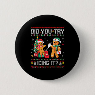 Lustige Weihnachtskrankenschwester Hast du es mit Button