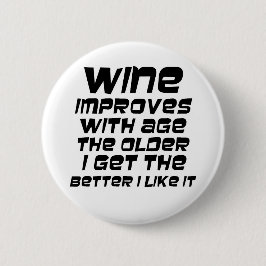 Lustige Weinwitzzitatgeschenk-Spaß-Redewendungen Button