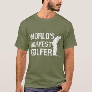 lustige Welt ist okay Golf Wort Kunst T-Shirt