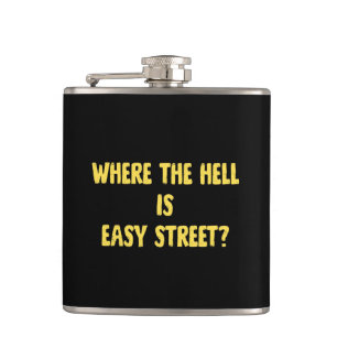 Lustige Where is Easy Street Zitat Flachmann