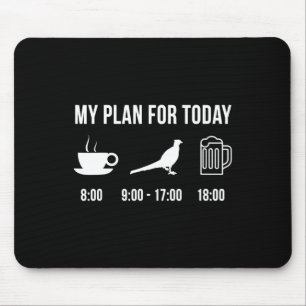 Lustige wilde Fasanenjagd Jäger Mein Plan für heut Mousepad