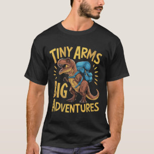 Lustige winzige Arme Große Abenteuer Wandernder T- T-Shirt
