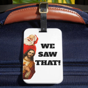 Lustige „Wir Haben Das Gesehen“ Santa und Jesus De Gepäckanhänger