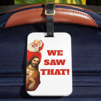 Lustige „Wir Haben Das Gesehen“ Santa und Jesus De Gepäckanhänger