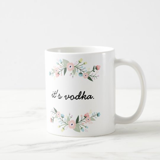 Lustige Wodka-mit BlumenTasse Kaffeetasse