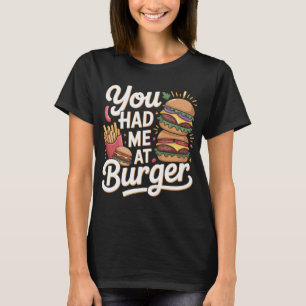 Lustige „You Had Me at Burger“-Typografie T-Shirt