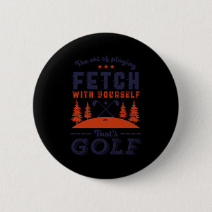 Lustige Zitate eines Golfspielers für Golfer, die Button