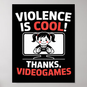 Lustige Zitate Gewalt ist cool dank Videospiele Poster