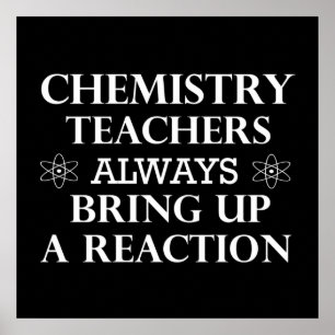 Lustige Zitate über Chemielehrer Poster